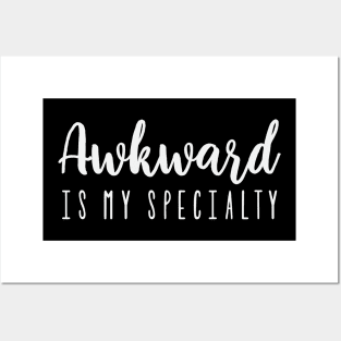 Awkward is my specialty Posters and Art